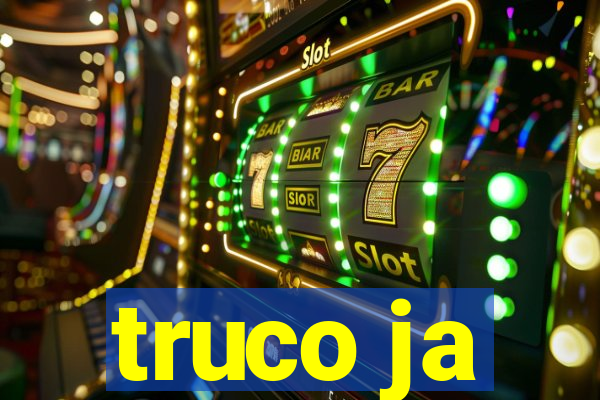 truco ja